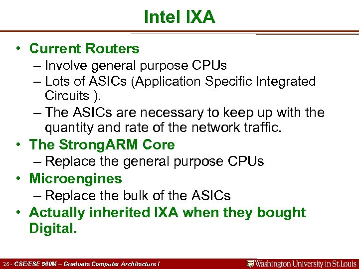 Intel IXA • Current Routers – Involve general purpose CPUs – Lots of ASICs