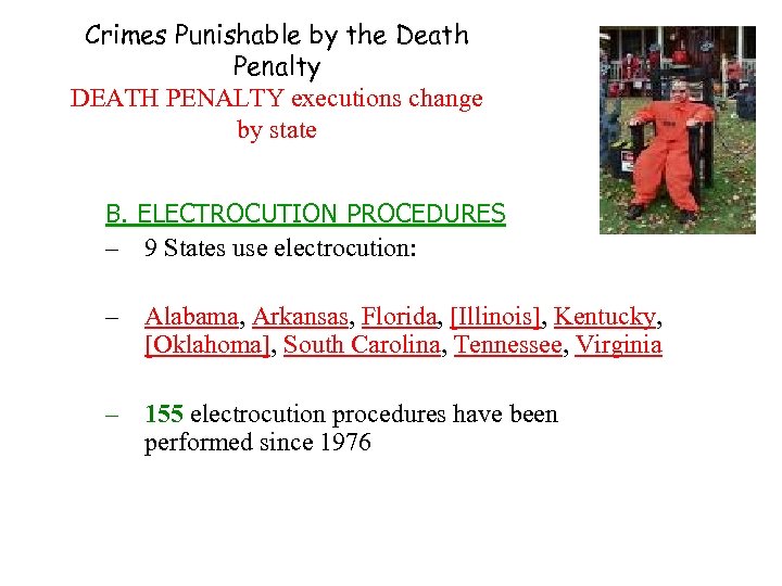 Crimes Punishable by the Death Penalty DEATH PENALTY executions change by state B. ELECTROCUTION