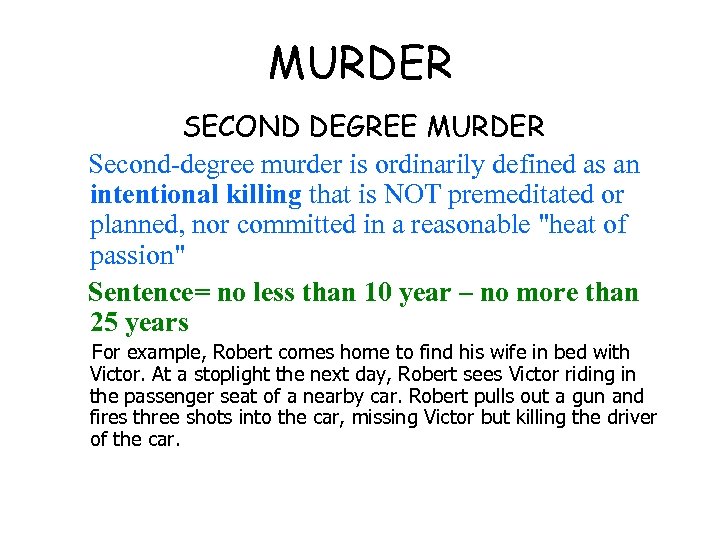 MURDER SECOND DEGREE MURDER Second-degree murder is ordinarily defined as an intentional killing that