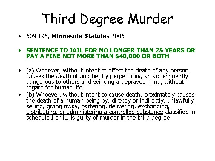 Third Degree Murder • 609. 195, Minnesota Statutes 2006 • SENTENCE TO JAIL FOR