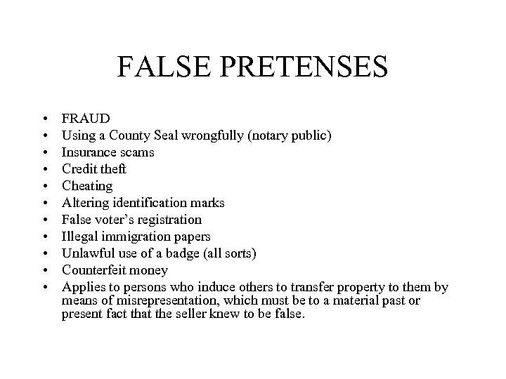 FALSE PRETENSES • • • FRAUD Using a County Seal wrongfully (notary public) Insurance