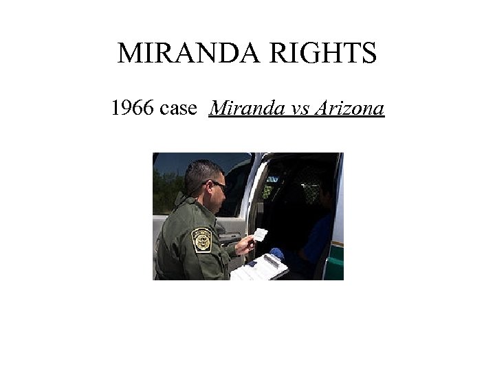 MIRANDA RIGHTS 1966 case Miranda vs Arizona 
