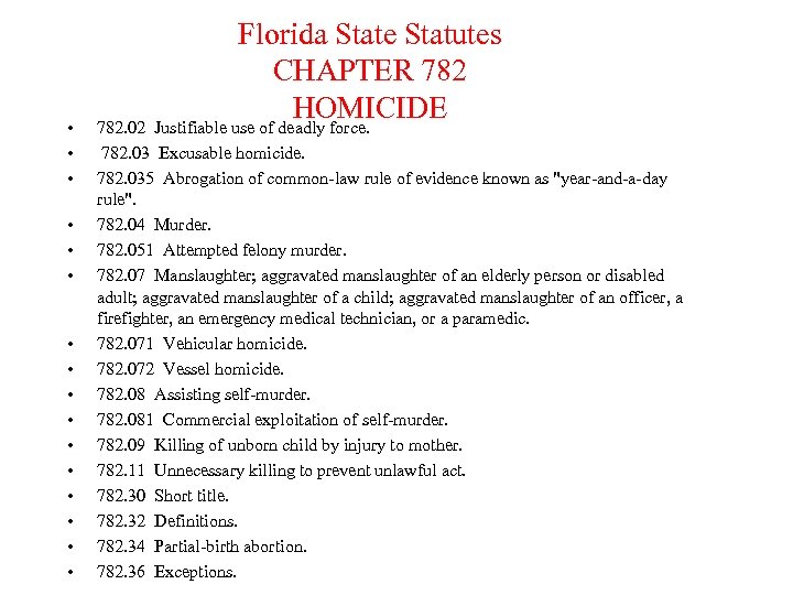  • • • • Florida State Statutes CHAPTER 782 HOMICIDE 782. 02 Justifiable