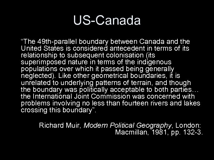 US-Canada “The 49 th-parallel boundary between Canada and the United States is considered antecedent