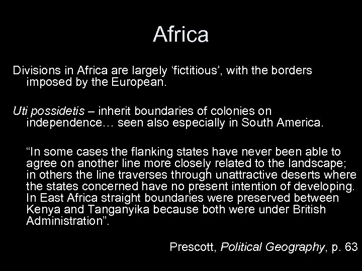 Africa Divisions in Africa are largely ‘fictitious’, with the borders imposed by the European.