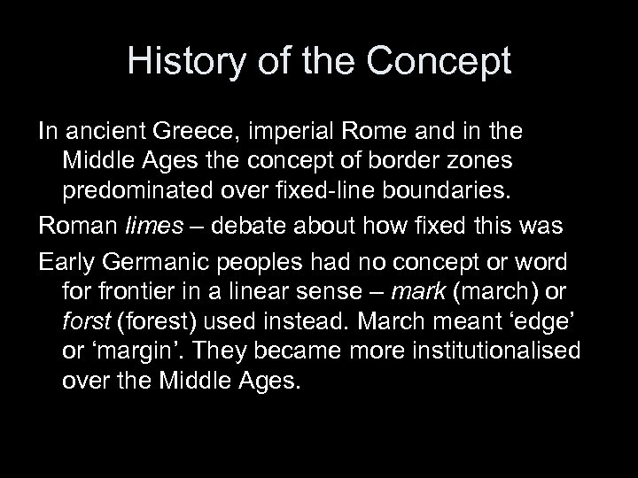 History of the Concept In ancient Greece, imperial Rome and in the Middle Ages