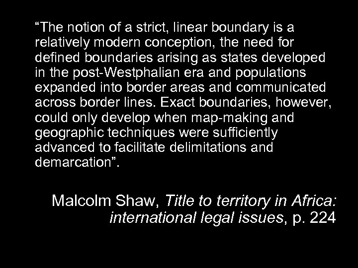 “The notion of a strict, linear boundary is a relatively modern conception, the need