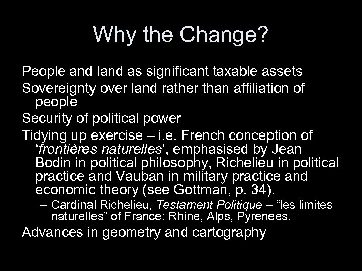 Why the Change? People and land as significant taxable assets Sovereignty over land rather