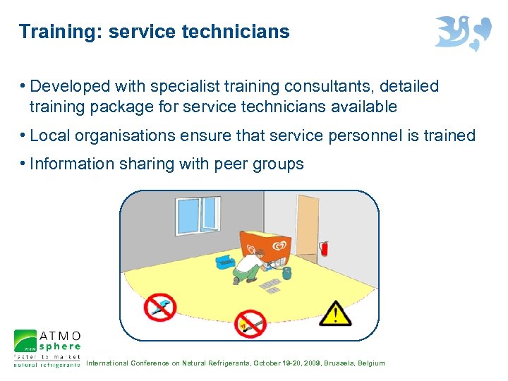 Training: service technicians • Developed with specialist training consultants, detailed training package for service