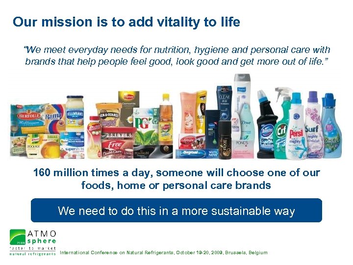 Our mission is to add vitality to life “We meet everyday needs for nutrition,