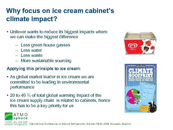 Why focus on ice cream cabinet’s climate impact? • Unilever wants to reduce its