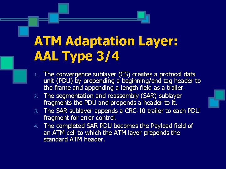 ATM Adaptation Layer: AAL Type 3/4 1. 2. 3. 4. The convergence sublayer (CS)
