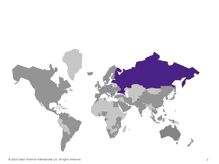 Мы стали сильной и успешной фирмой © 2008 Grant Thornton International Ltd. All rights