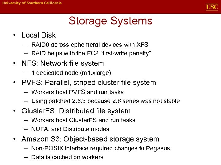 Storage Systems • Local Disk – RAID 0 across ephemeral devices with XFS –