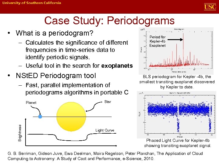 Case Study: Periodograms • What is a periodogram? – Calculates the significance of different