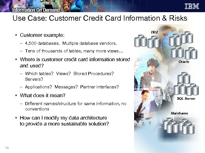 Use Case: Customer Credit Card Information & Risks § Customer example: DB 2 –