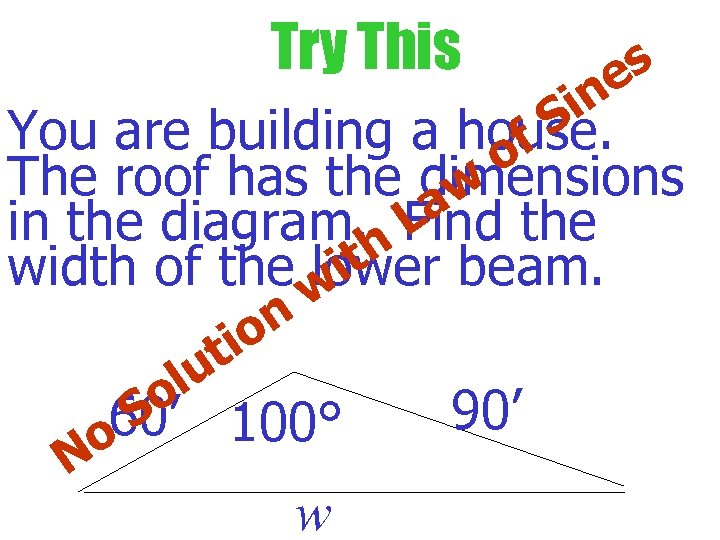 Try This in S s e You are building a house. f o The