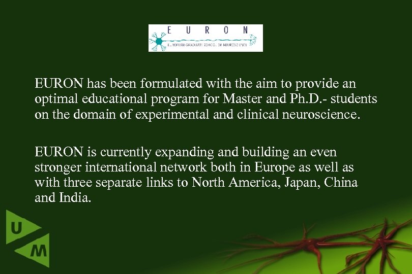 EURON has been formulated with the aim to provide an optimal educational program for