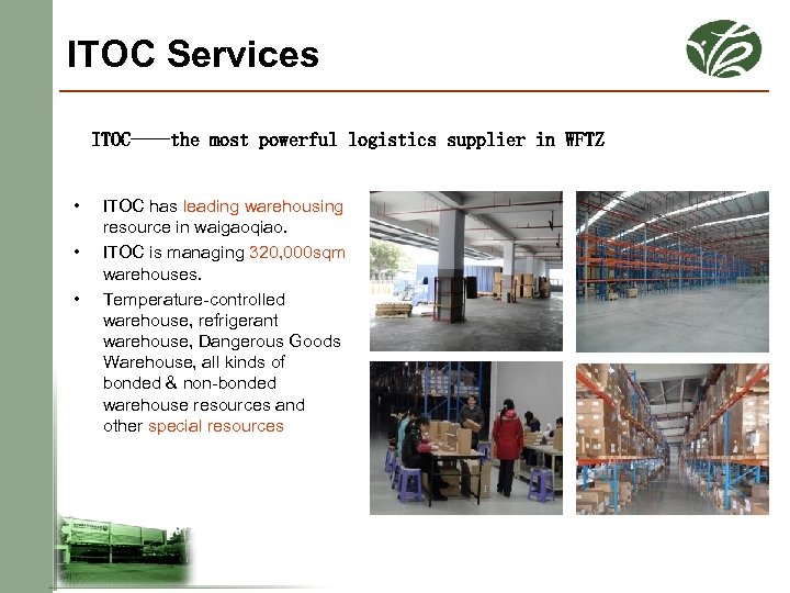 ITOC Services ITOC----the most powerful logistics supplier in WFTZ • • • ITOC has