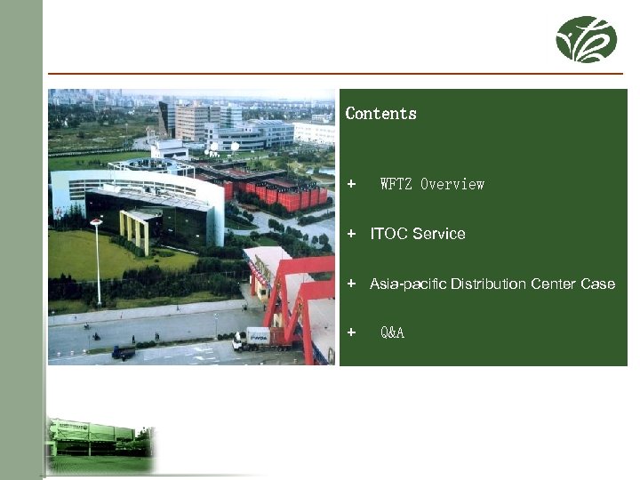 Contents + WFTZ Overview + ITOC Service + Asia-pacific Distribution Center Case + Q&A