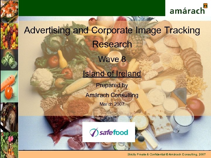 Advertising and Corporate Image Tracking Research Wave 8 Island of Ireland Prepared by Amárach