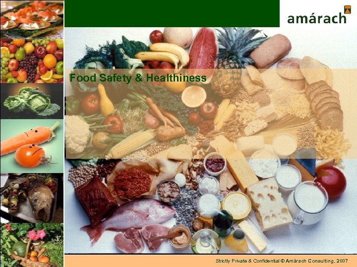 Food Safety & Healthiness 55 Strictly Private & Confidential © Amárach Consulting, 2007 