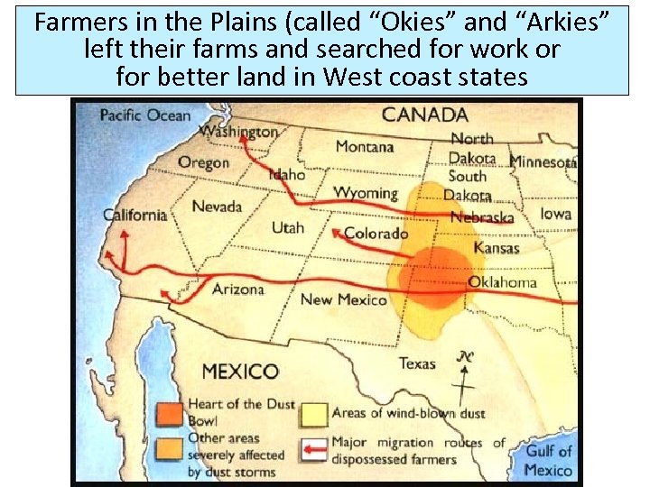 Farmers in the Plains (called “Okies” and “Arkies” left their farms and searched for