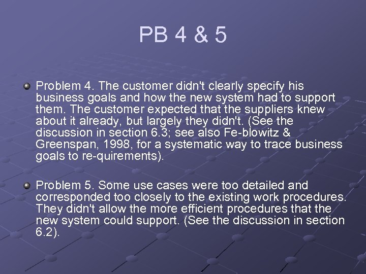 PB 4 & 5 Problem 4. The customer didn't clearly specify his business goals