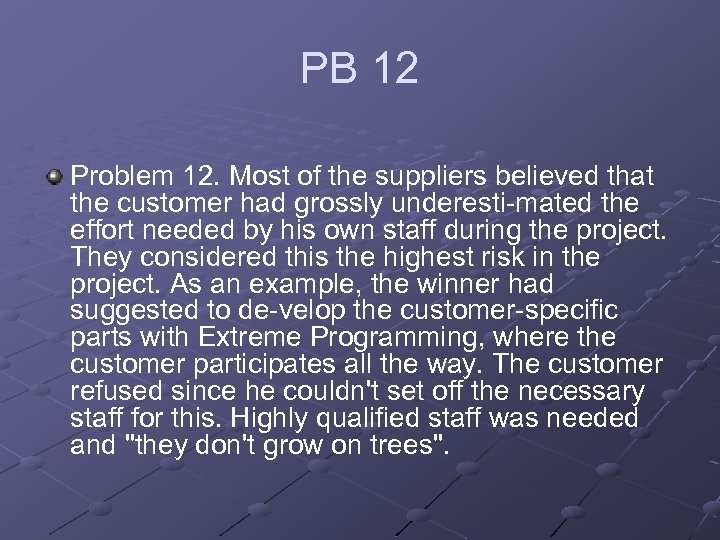 PB 12 Problem 12. Most of the suppliers believed that the customer had grossly