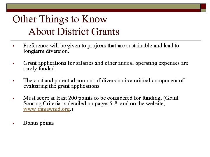 Other Things to Know About District Grants § Preference will be given to projects