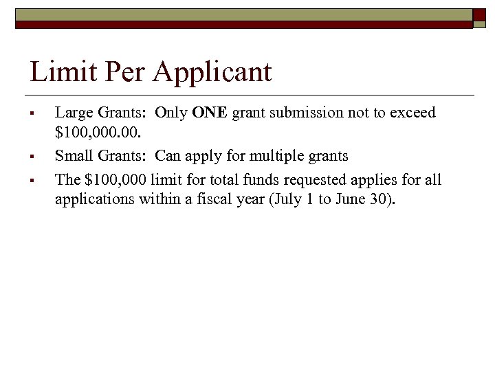 Limit Per Applicant § § § Large Grants: Only ONE grant submission not to