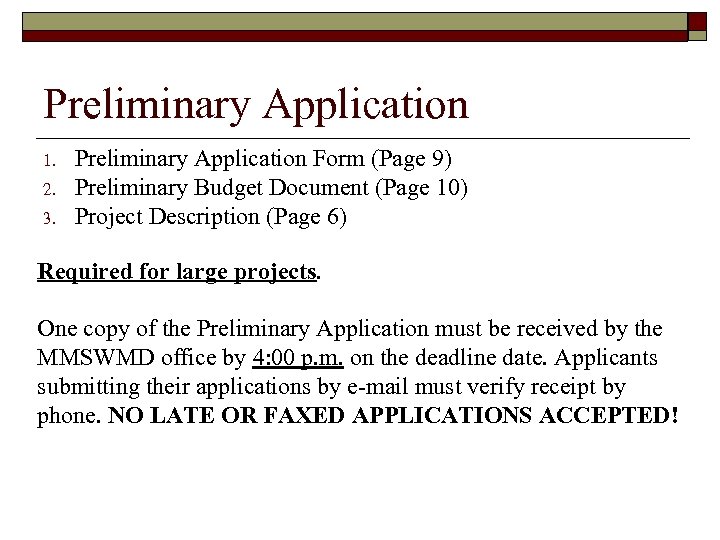 Preliminary Application 1. 2. 3. Preliminary Application Form (Page 9) Preliminary Budget Document (Page