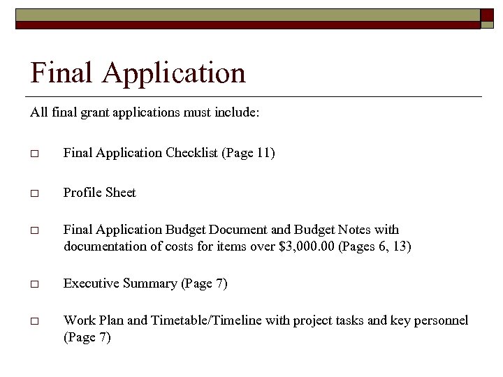 Final Application All final grant applications must include: o Final Application Checklist (Page 11)