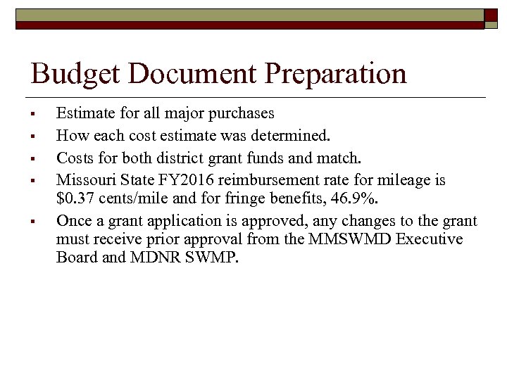 Budget Document Preparation § § § Estimate for all major purchases How each cost