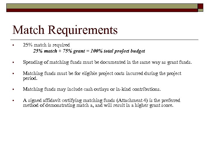 Match Requirements § 25% match is required 25% match + 75% grant = 100%