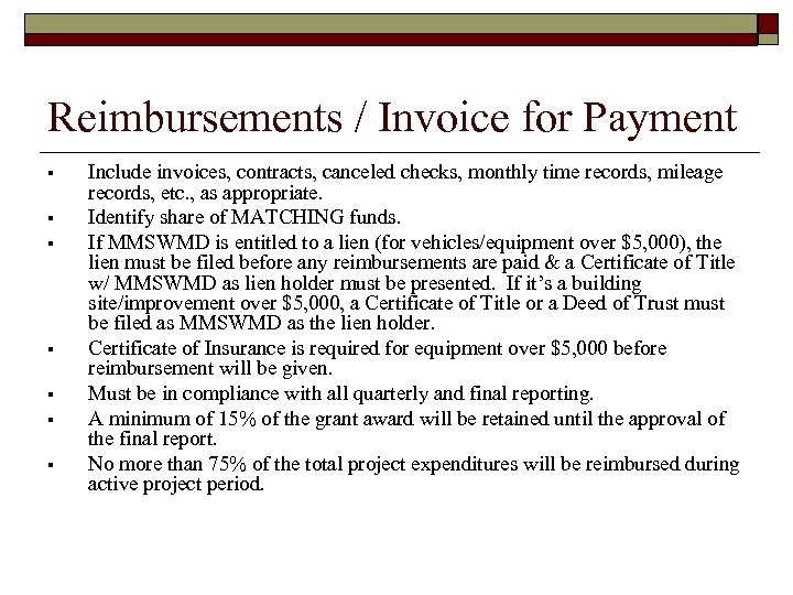 Reimbursements / Invoice for Payment § § § § Include invoices, contracts, canceled checks,