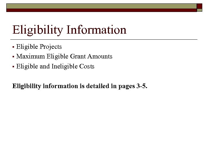 Eligibility Information Eligible Projects § Maximum Eligible Grant Amounts § Eligible and Ineligible Costs