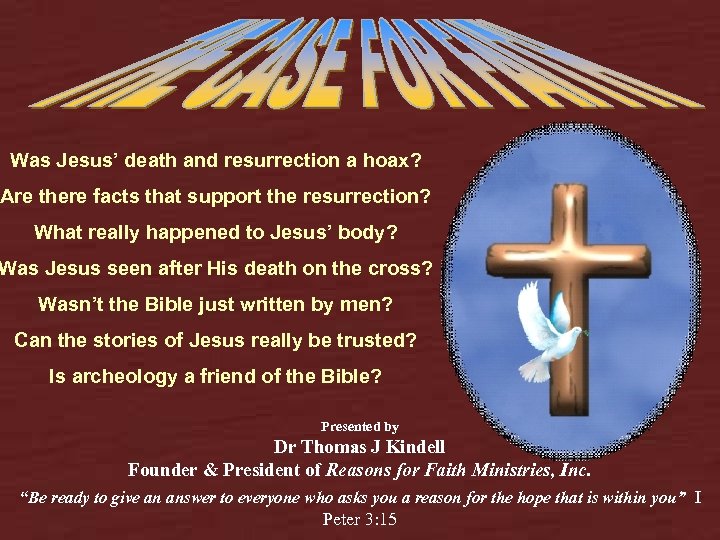 Was Jesus’ death and resurrection a hoax? Are there facts that support the resurrection?