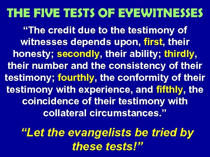 THE FIVE TESTS OF EYEWITNESSES “The credit due to the testimony of witnesses depends