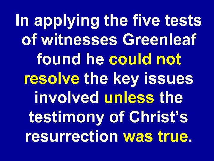 In applying the five tests of witnesses Greenleaf found he could not resolve the