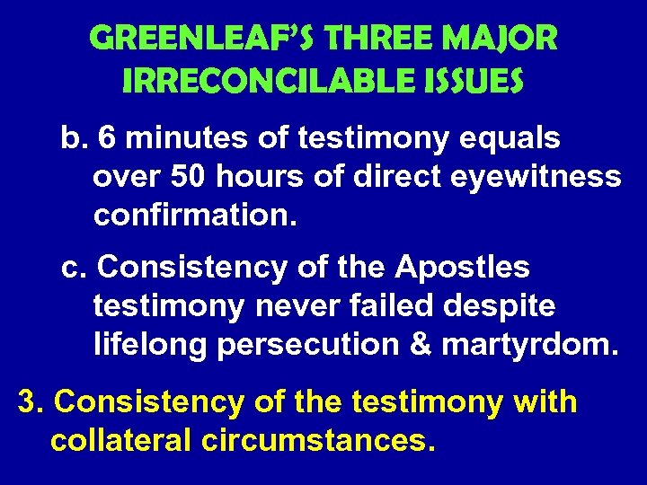 GREENLEAF’S THREE MAJOR IRRECONCILABLE ISSUES b. 6 minutes of testimony equals over 50 hours