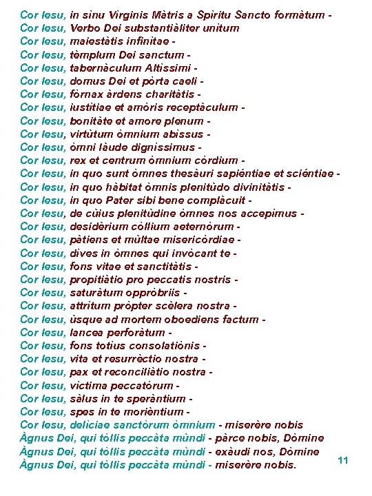 Cor Iesu, in sìnu Vìrginis Màtris a Spìritu Sancto formàtum Cor Iesu, Verbo Dei