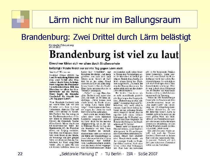 Lärm nicht nur im Ballungsraum Brandenburg: Zwei Drittel durch Lärm belästigt 22 „Sektorale Planung
