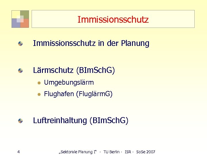 Immissionsschutz in der Planung Lärmschutz (BIm. Sch. G) l Umgebungslärm l Flughafen (Fluglärm. G)