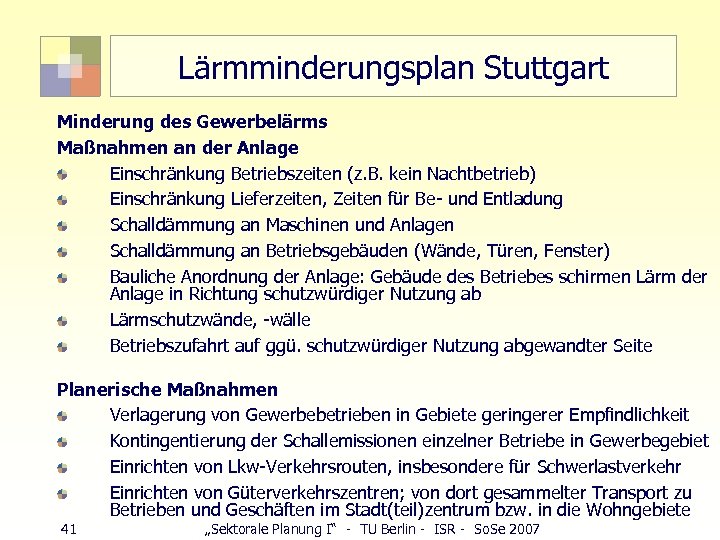 Lärmminderungsplan Stuttgart Minderung des Gewerbelärms Maßnahmen an der Anlage Einschränkung Betriebszeiten (z. B. kein