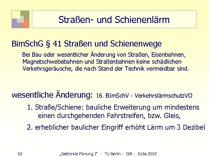 Straßen- und Schienenlärm Bim. Sch. G § 41 Straßen und Schienenwege Bei Bau oder