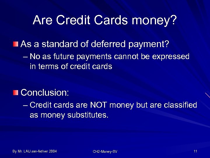 Are Credit Cards money? As a standard of deferred payment? – No as future