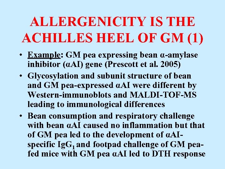 ALLERGENICITY IS THE ACHILLES HEEL OF GM (1) • Example: GM pea expressing bean