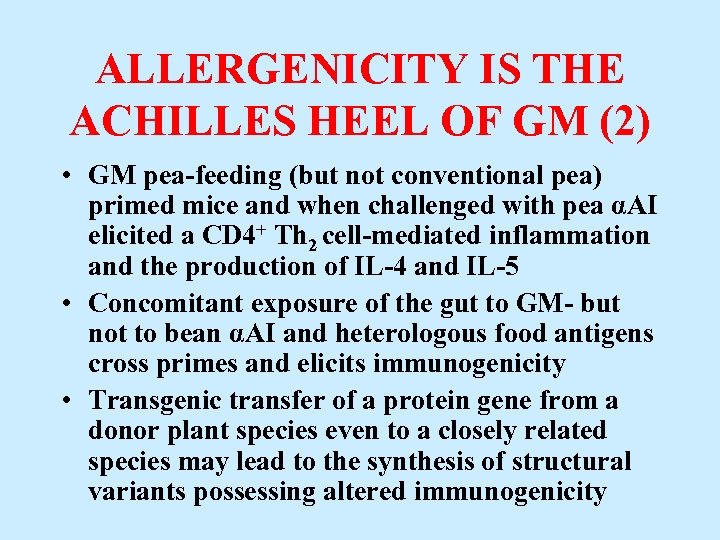 ALLERGENICITY IS THE ACHILLES HEEL OF GM (2) • GM pea-feeding (but not conventional