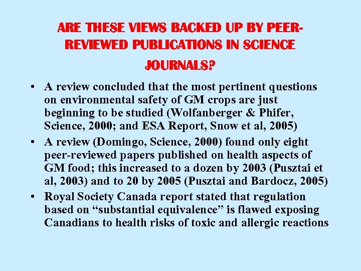 ARE THESE VIEWS BACKED UP BY PEERREVIEWED PUBLICATIONS IN SCIENCE JOURNALS? • A review